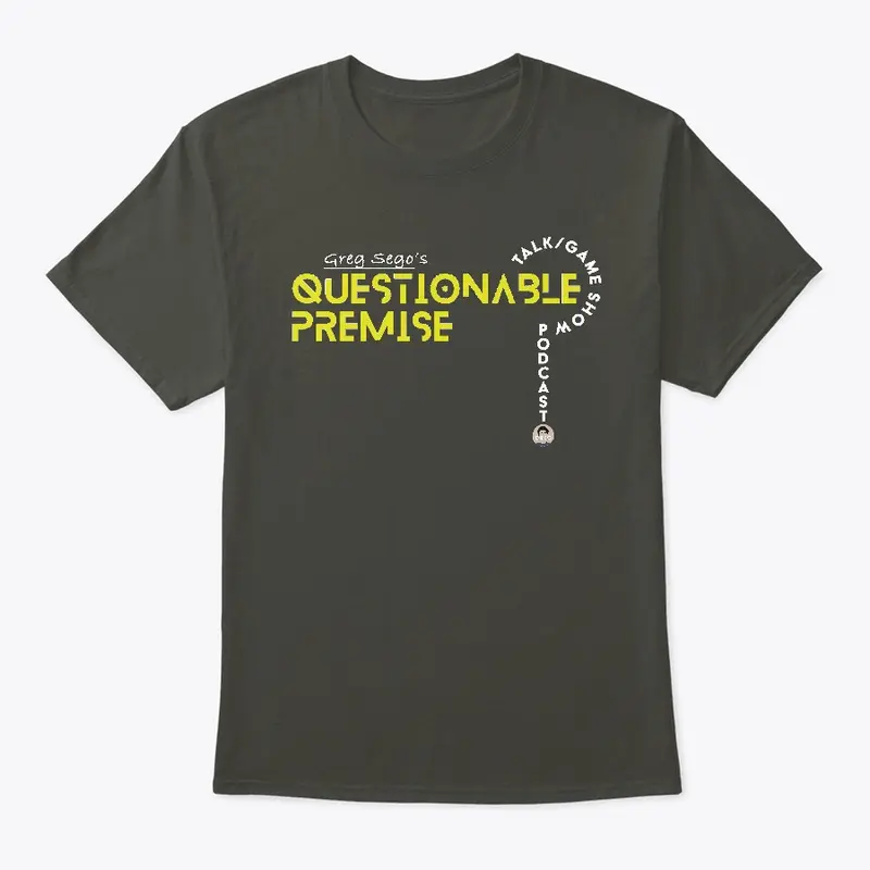 "QUESTIONABLE PREMISE PODCAST" TEE